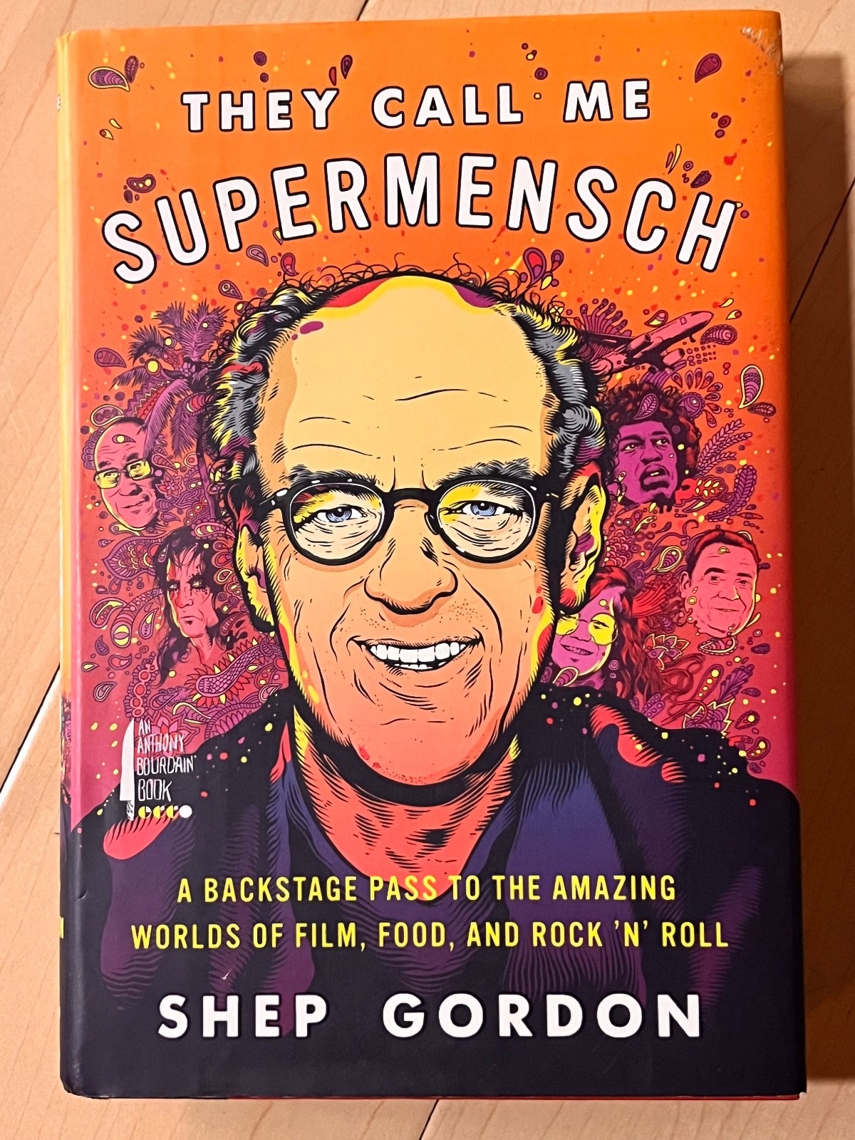 They Call Me Supermensch : A Backstage Pass to the Amazing Worlds of Film, Food,