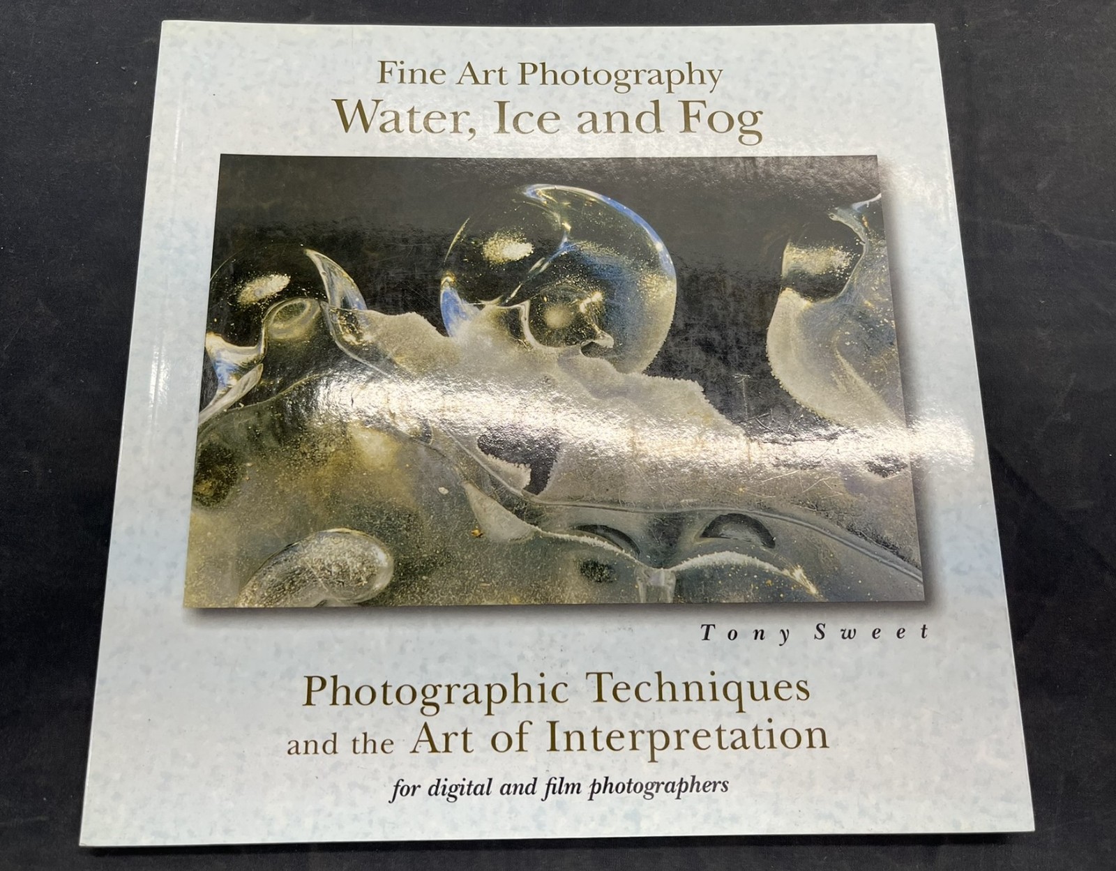 Fine Art Photography: Water, Ice and Fog