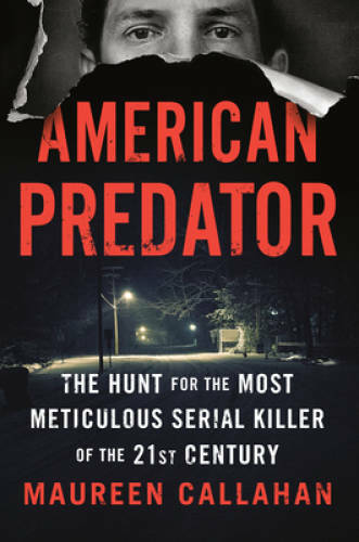 American Predator: The Hunt for the Most Meticulous Serial Killer of – VERY GOOD