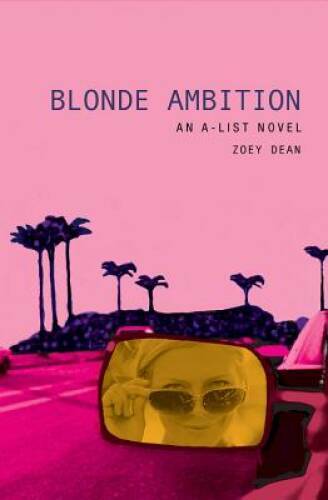 Blonde Ambition: An A-List Novel (A-List #3) – Paperback By Dean, Zoey – GOOD