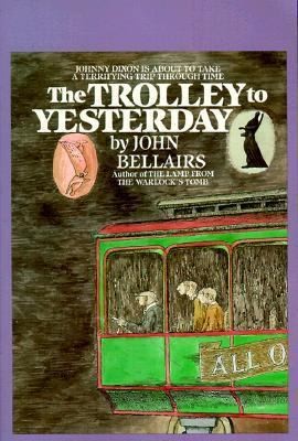 The Trolley to Yesterday (A Bantam-Skylark Book) by John Bellairs