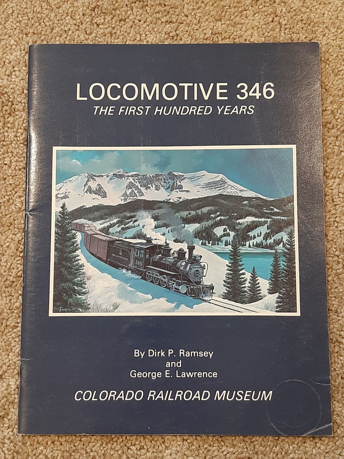 Locomotive 346: The First Hundred Years – by Dirk P Ramsey & George E Lawrence