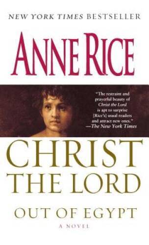 Christ the Lord: Out of Egypt: A Novel – Mass Market Paperback – GOOD