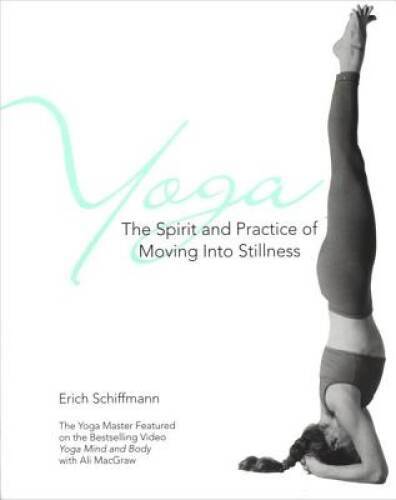 Yoga: The Spirit and Practice of Moving into Stillness – Paperback – GOOD