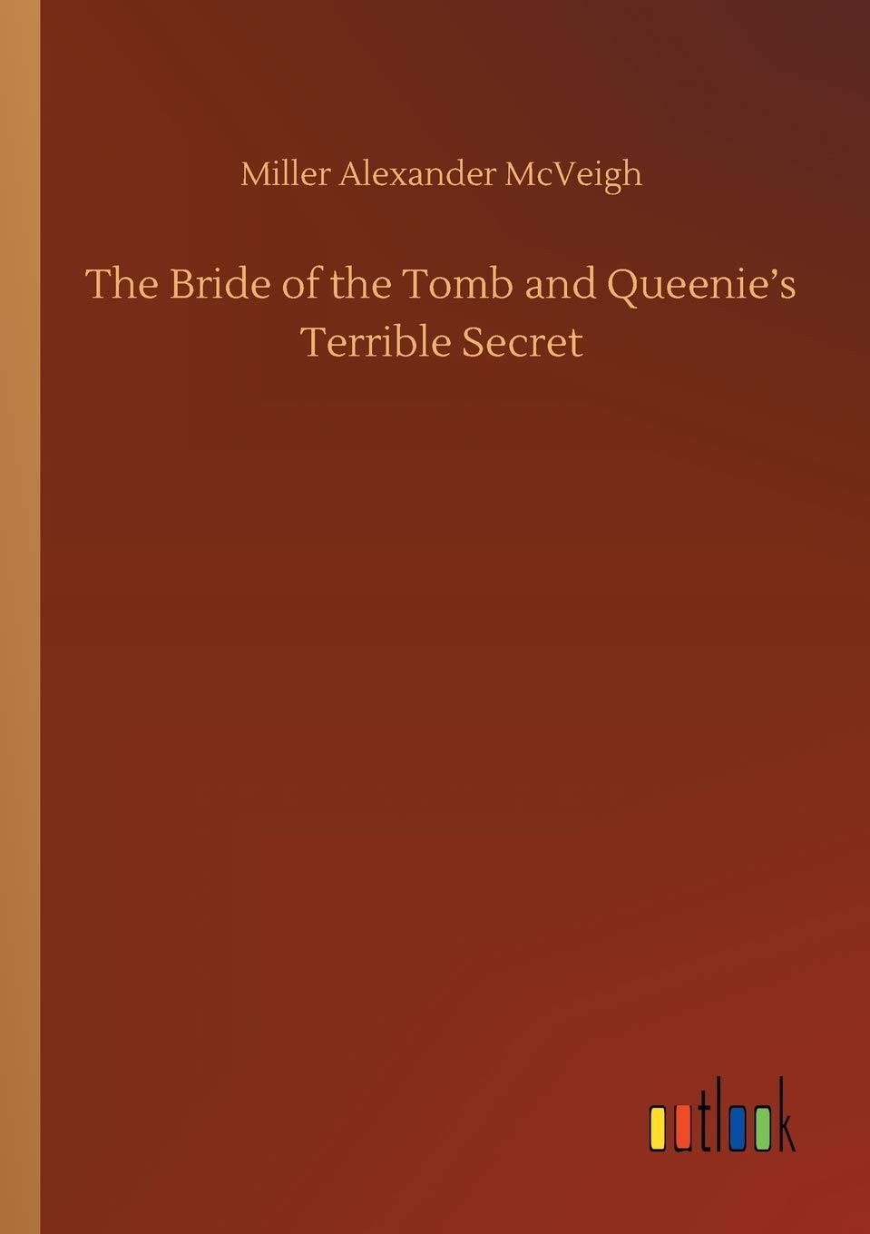 The Bride of the Tomb and Queenie’s Terrible Secret Brand New