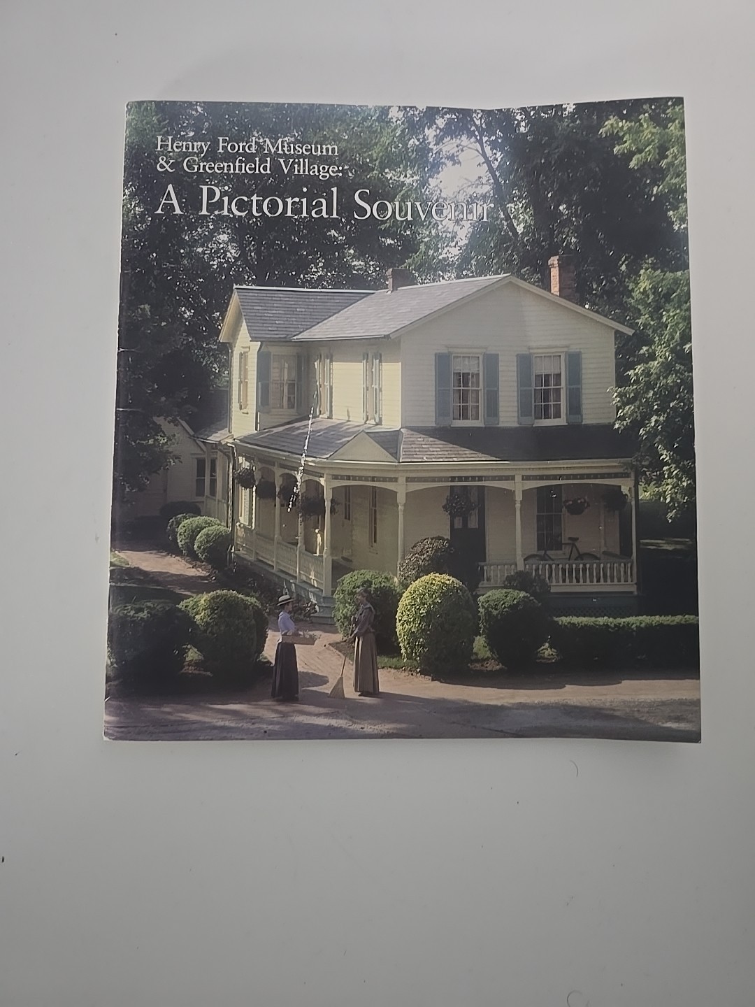 Henry Ford Museum & Greenfield Village, a Pictorial Souvenir