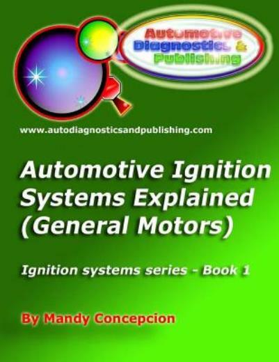 Automotive Ignition Systems Explained – Gm: General Motors Ignition Systems