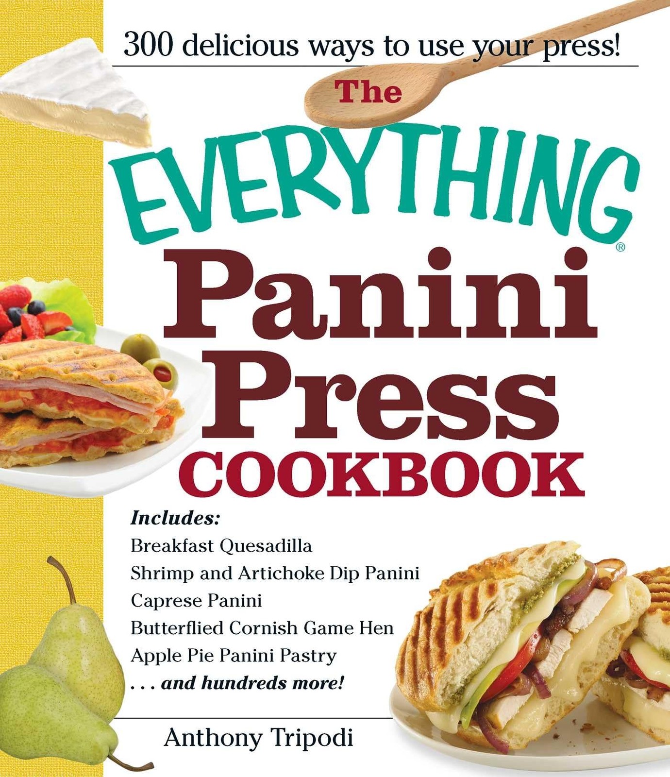 The Everything Panini Press Cookbook (Everything® Series) – Tripodi, Anthon…