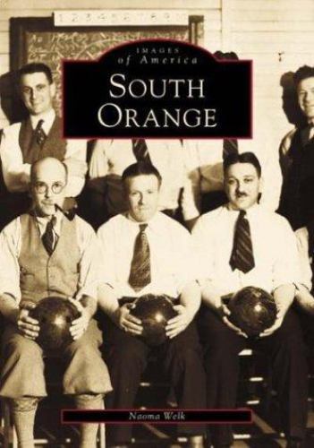 Images of America Ser.: South Orange by Naoma Welk (2002, Trade Paperback)
