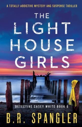 The Lighthouse Girls: A totally addictive mystery and suspense thriller, Bran…