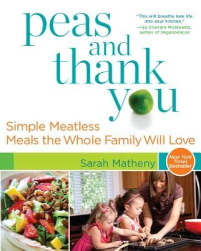 Peas and Thank You: Simple Meatless Meals the Whole Family Will Love – GOOD