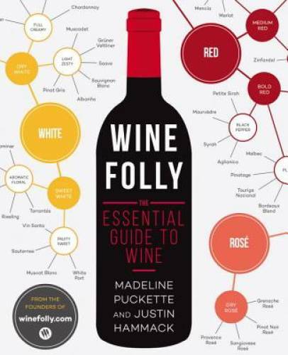 Wine Folly: The Essential Guide to Wine – Paperback By Puckette, Madeline – GOOD