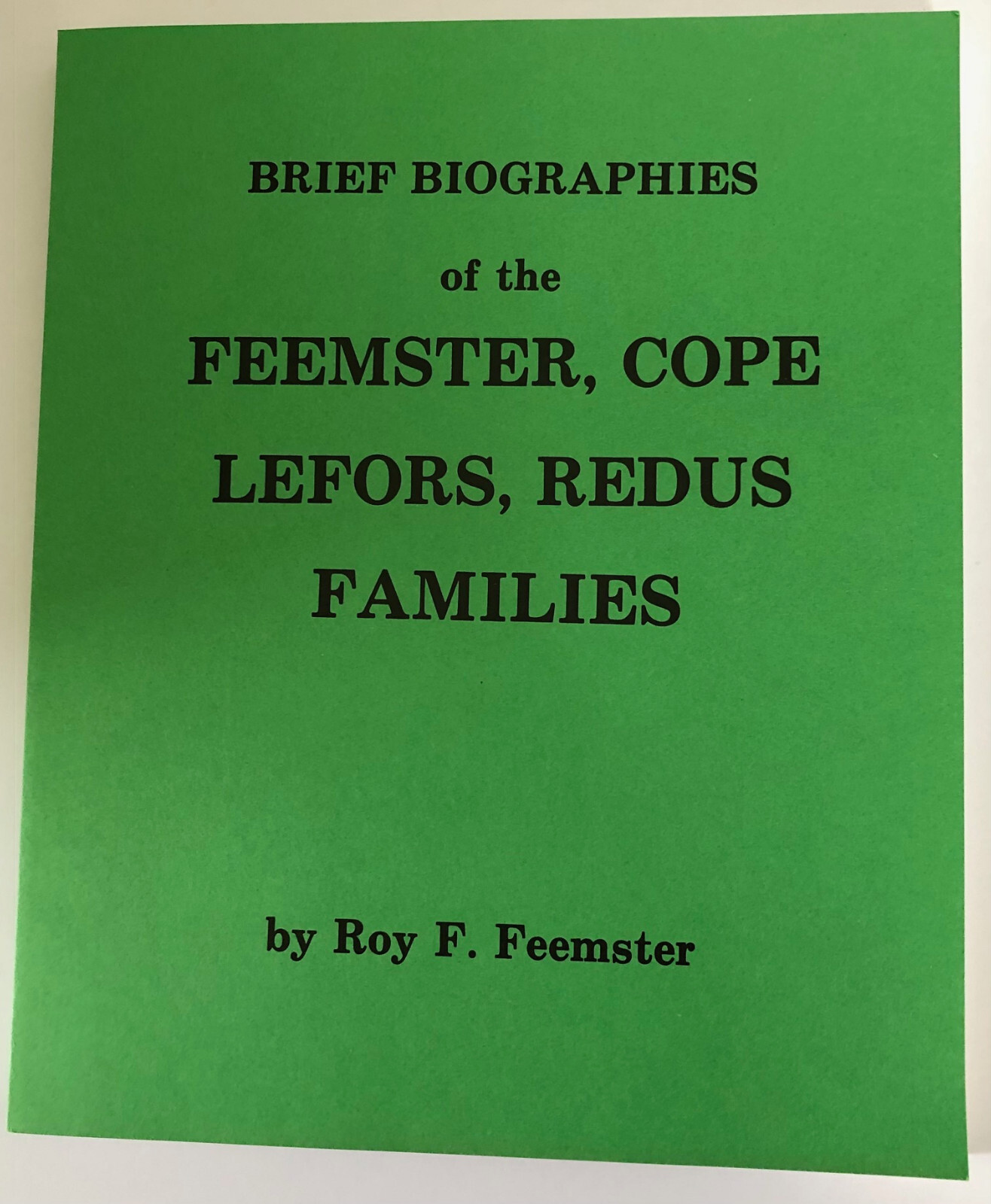 Brief Biographies of the Feemster, Cope, Lefors, Redus Families – Roy Feemster