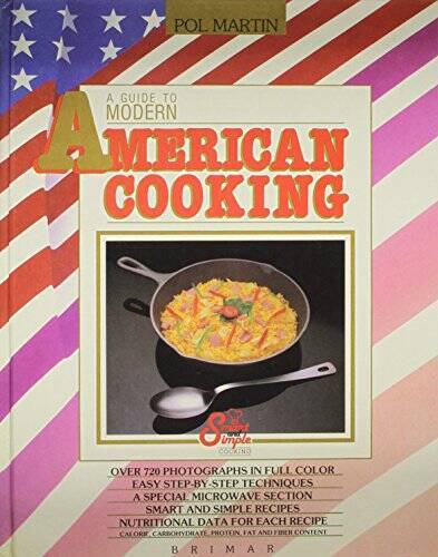 A Guide to Modern American Cooking – Hardcover By Martin, Pol – GOOD