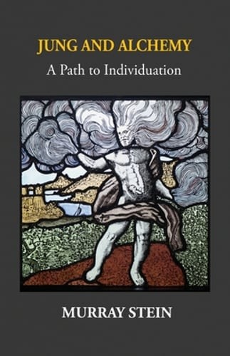 Jung And Alchemy: A Path to Individuation by Murray Stein: New