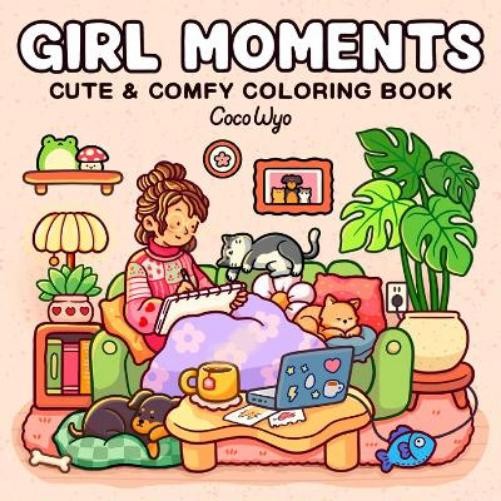 Coco Wyo Girl Moments (Paperback) Cozy Spaces Coloring