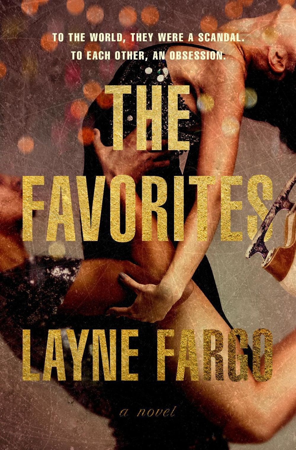 The Favorites: A Novel by Layne Fargo Hardcover Book