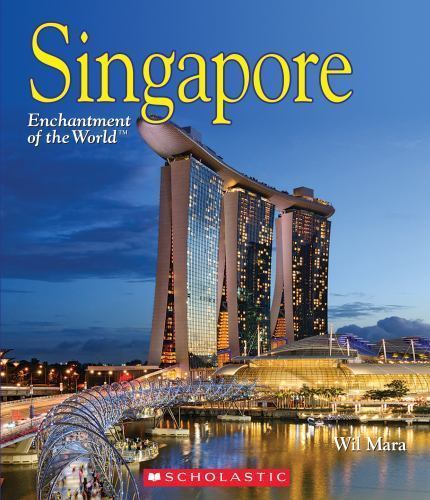 Singapore (Enchantment of the World) (Library Edition) by Mara, Wil