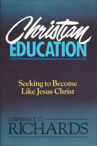 Christian Education – Paperback By Richards, Lawrence O. – GOOD