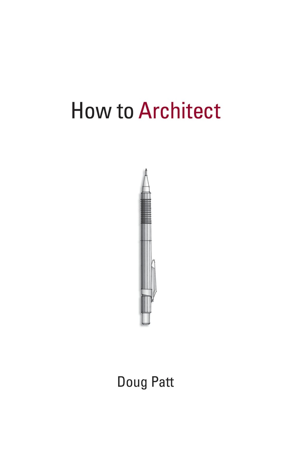 How to Architect (Mit Press), Patt, Doug, Excellent Book