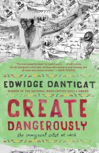 Create Dangerously: The Immigrant Artist at Work (Vintage Con – VERY GOOD