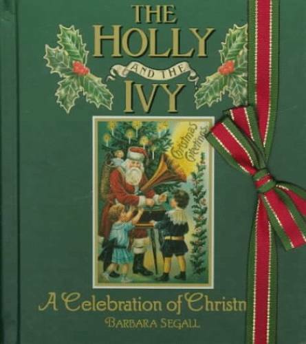 The Holly and the Ivy: A Celebration of Christmas – Hardcover – GOOD