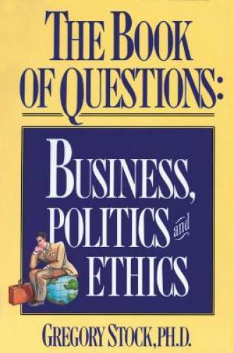 The Book of Questions: Business, Politics, and Ethics – Paperback – GOOD