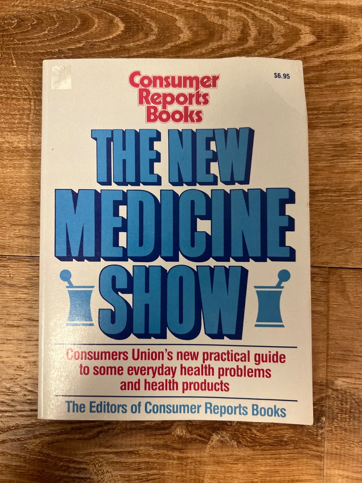 The New Medicine Show by Consumer Reports Books Editors 1989 Paperback