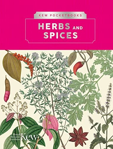 Kew Pocketbooks: Herbs and Spices By Royal Botanic Gardens Kew