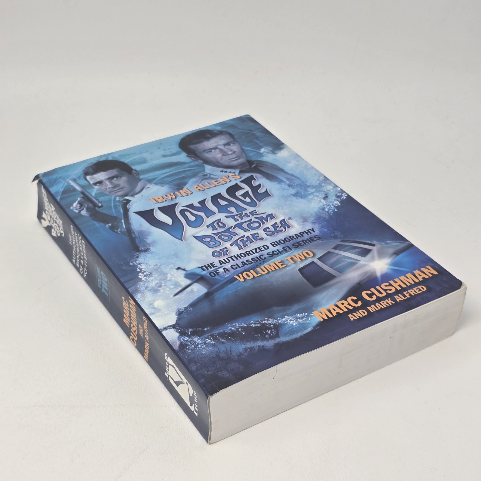 Irwin Allen’s Voyage to the Bottom of the Sea The Authorized Biography of a Cl