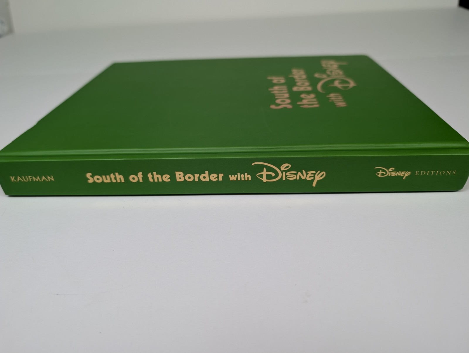 Kaufman, J.B. South of the Border with Disney. Walt Disney First Edition