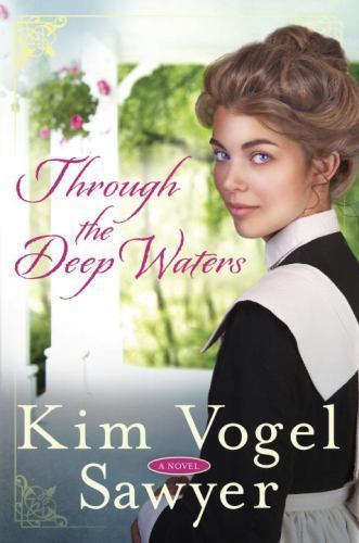 Through the Deep Waters: A Novel – 0307731294, Kim Vogel Sawyer, paperback