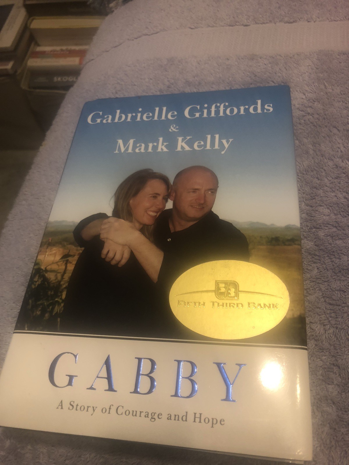 Signed Gabby A Story of Courage and Hope Mark Kelly Gabrielle Giffords