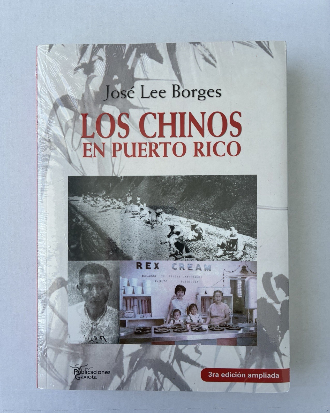 Los Chinos En Puerto Rico – Jose Lee Borges – Publicaciones Gaviota – 3ra Edicio