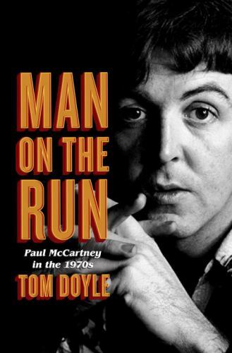 Man on the Run: Paul McCartney in the 1970s, Doyle, Tom, Good Book
