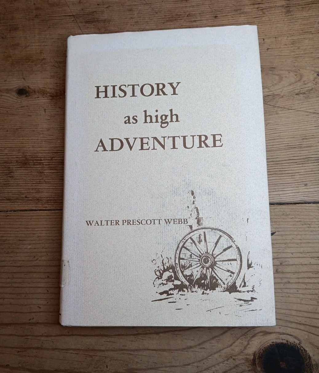 History As High Adventure Walter Prescott Webb 1969 HC DJ Book Pemberton Press