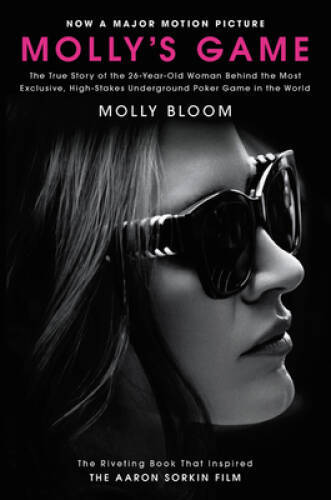 Molly’s Game [Movie Tie-in]: The True Story of the 26-Year-Old Woman Behi – GOOD