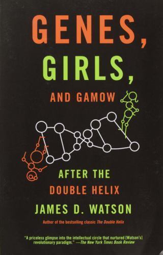 Genes, Girls, and Gamow: After the Double Helix by Watson, James D.