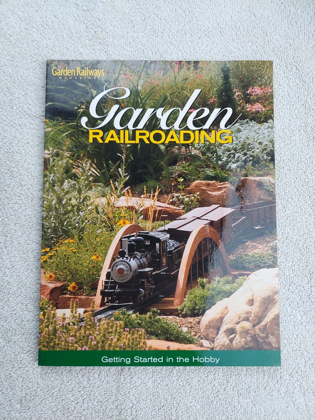 Garden Railroading : Getting Started in the Hobby by Kalmbach Publishing Co….