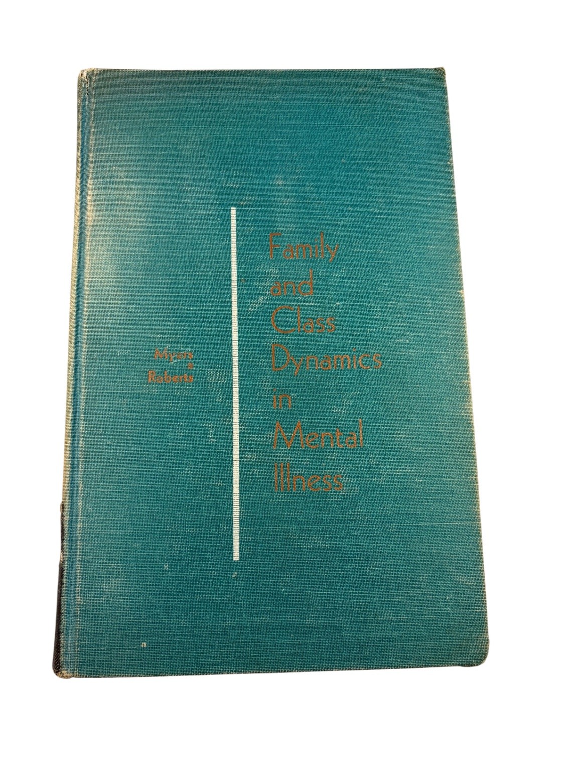 Family Class Dynamics Mental Illness Myron Roberts 1959 John Wiley Sociology