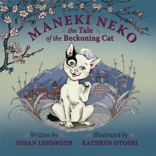 Maneki Neko: The Tale of the Beckon…, Lendroth, Susan