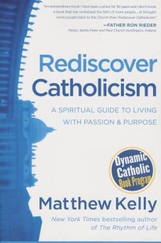 Rediscover Catholicism – Paperback By Matthew Kelly – GOOD