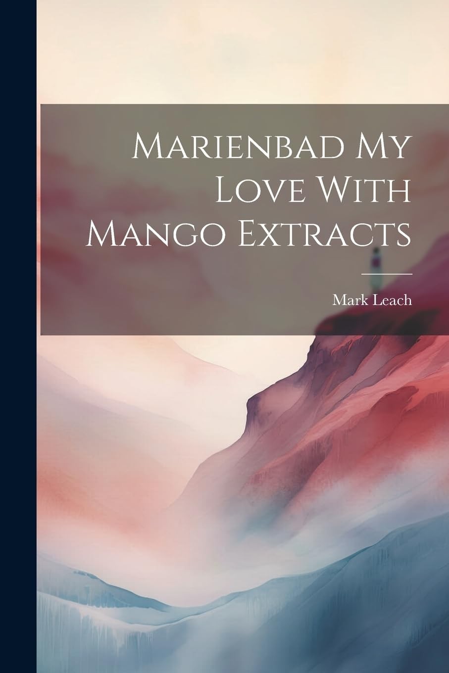Marienbad My Love With Mango Extracts by Mark Leach Trade Paperback Brand New