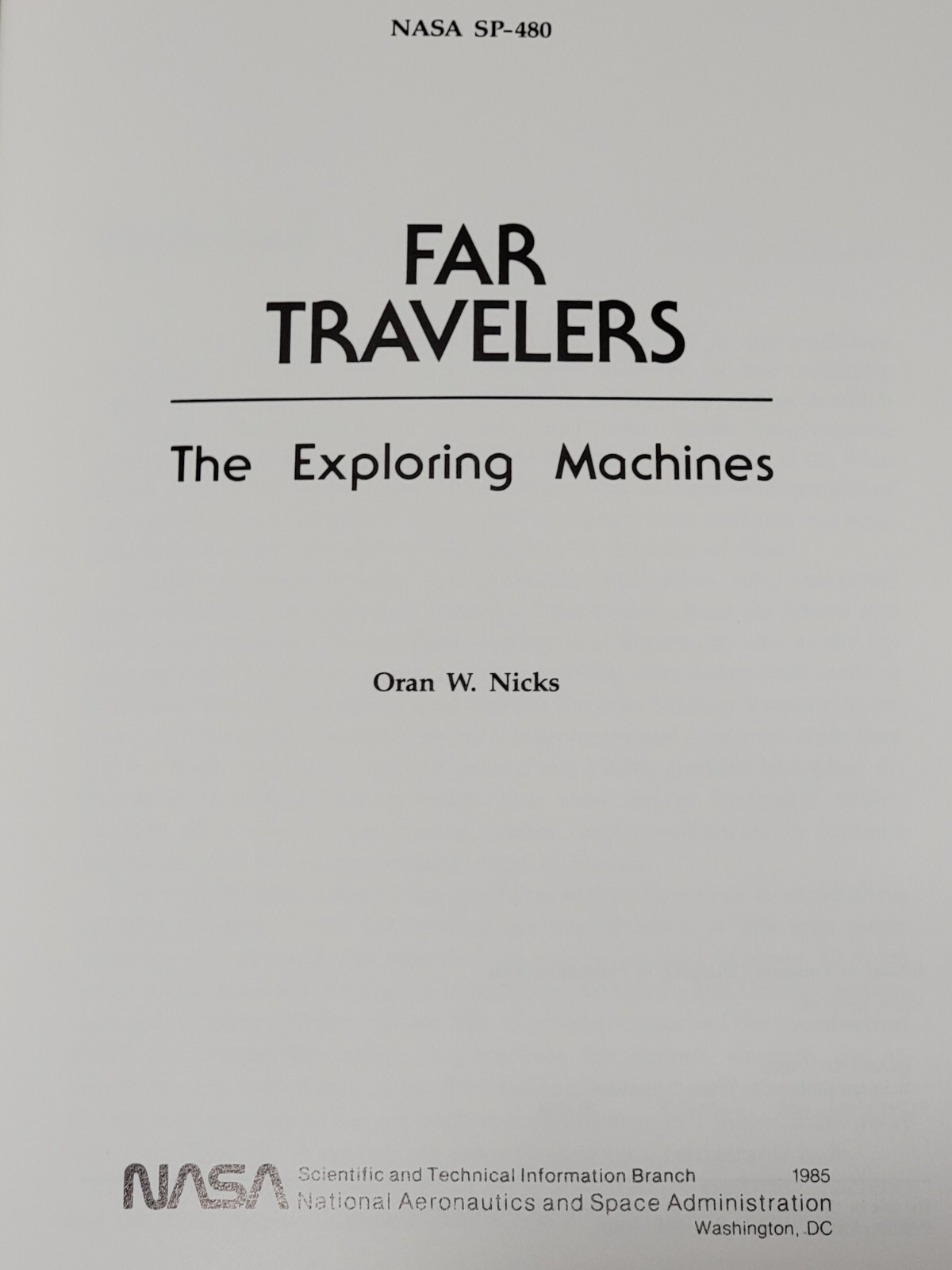 Far Travelers : The Exploring Machines Nasa 1985 Hardcover Book Oran W. Nicks