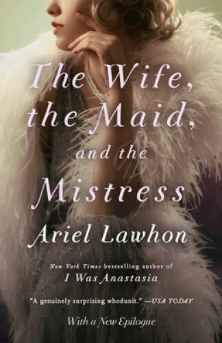 The Wife, the Maid, and the Mistress – Paperback By Lawhon, Ariel – VERY GOOD