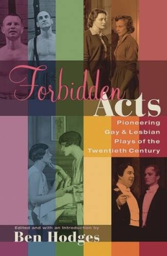 Forbidden Acts: Pioneering Gay Lesbian Plays of the 20th Century – GOOD