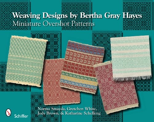 Weaving Designs by Bertha Gray Hayes: Miniatu… by Musciano, Walter A. Hardback