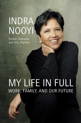 My Life in Full: Work, Family, and Our Fu- 9780593191798, hardcover, Indra Nooyi