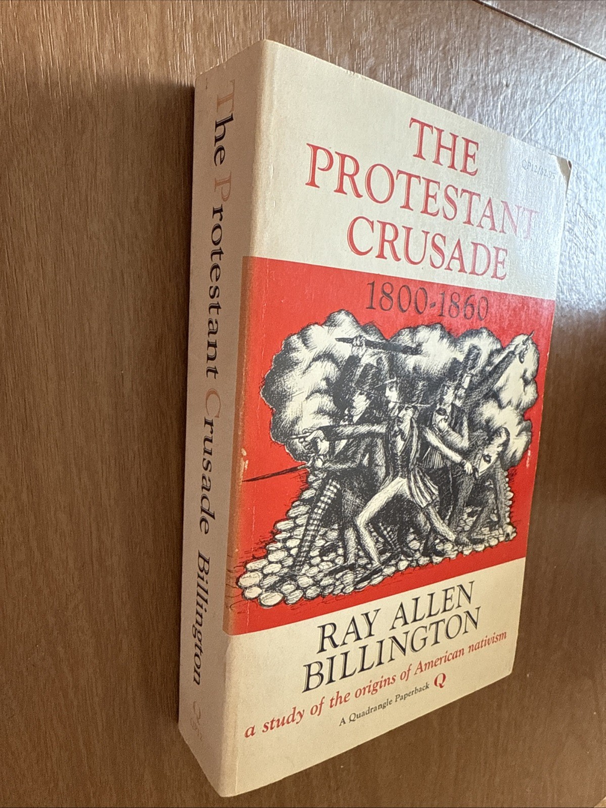 The Protestant Crusade 1800-1860 by Ray Allen Billington Quadrangle PB 1964