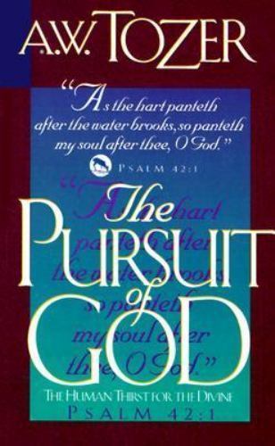 The Pursuit of God by Aiden W. Tozer